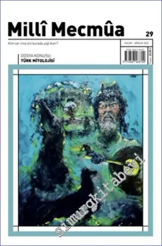 Milli Mecmua Dergisi - Türk Mitolojisi - Sayı: 29      Kasım - Aralık