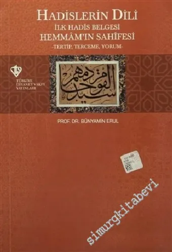 Hadislerin Dili - İlk Hadis Belgesi : Hemmam'ın Sahifesi - Tertip, Terceme, Yorum - -         2019