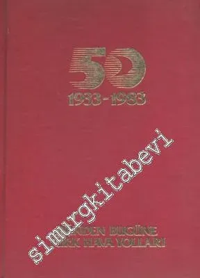Dünden Bugüne Türk Hava Yolları: Türk Hava Yollarının 50. Yılı 1933 - 1983 -