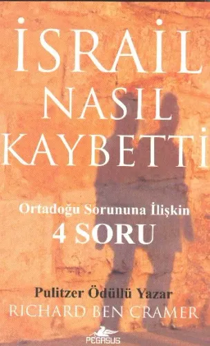 İsrail Nasıl Kaybetti; Ortadoğu Sorununa İlişkin 4 Soru