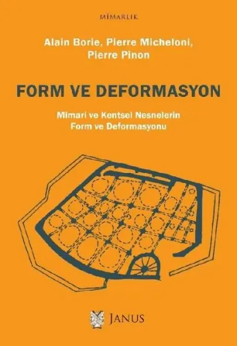 Form ve Deformasyon; Mimari ve Kentsel Nesnelerin Fanusorm ve Deformasyonu