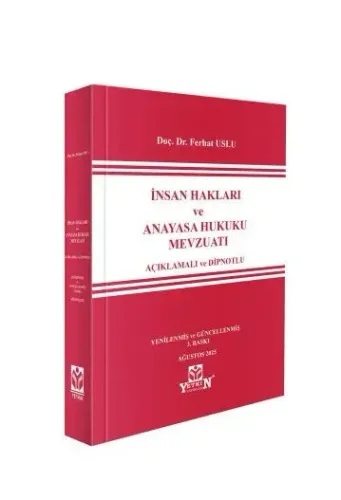 İnsan Hakları ve Anayasa hukuku Mevzuatı - Açıklamalı ve Dipnotlu
