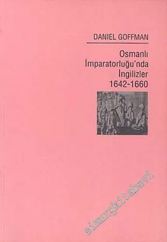 Osmanlı İmparatorluğu'nda İngilizler 1642 - 1660 -        2001