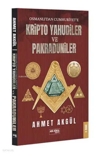Osmanlı'dan Cumhuriyet'e Kripto Yahudiler ve Pakraduniler
