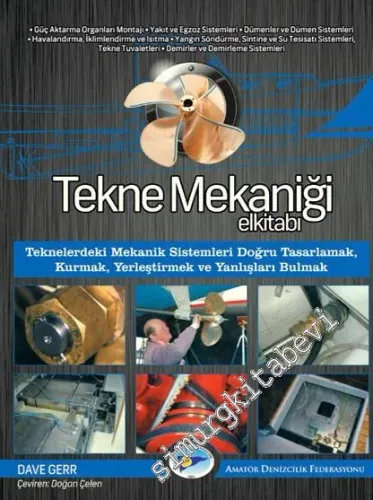Tekne Mekaniği El Kitabı: Teknelerdeki Mekanik Sistemleri Doğru Tasarlamak, Kurmak, Yerleştirmek ve Yanlışları Bulmak -