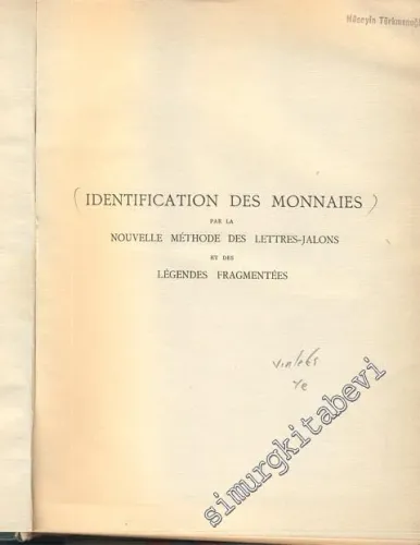 Identification des Monnaies: Par La Nuovelle Methode Des Lettres - Jalons Et Des Legendes Fragmentees, Application De La Methode Aux Monnaies Grecques Et Aux Monnaies Gauloises -