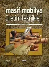 Masif Mobilya Üretim Teknikleri