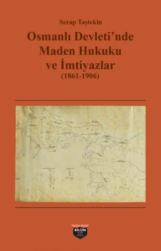 Mining Law and Privileges in the Ottoman Empire (1861-1906)