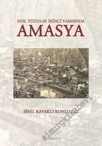 17. Yüzyılın İkinci Yarısında Amasya -         2016