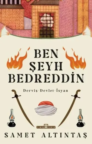 Ben Şeyh Bedreddin; Derviş – Devlet – İsyan