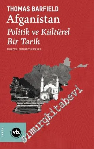 Afganistan : Politik ve Kültürel Bir Tarih -