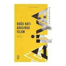 Kültür - Doğu Batı Arasında İslam