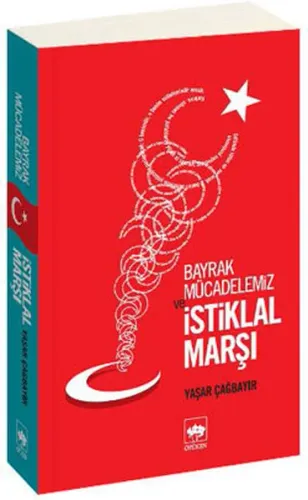 Bayrak Mücadelemiz ve İstiklal Marşı