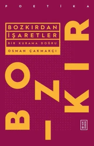 Bozkırdan İşaretler;Bir Kurama Doğru
