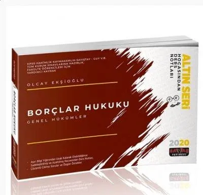 Altın Seri Borçlar Hukuku Genel Hükümler Hocasından Ders Notları
