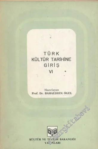 Türk Kültür Tarihine Giriş Cilt: 6 -