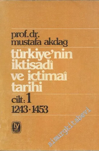 Türkiye'nin İktisadi ve İçtimai Tarihi 1: 1243 - 1453 -