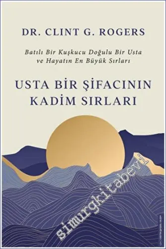 Usta Bir Şifacının Kadim Sırları -