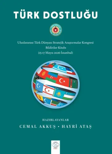 TÜRK DOSTLUĞU - Uluslararası Türk Dünyası Stratejik Araştırmalar Kongr