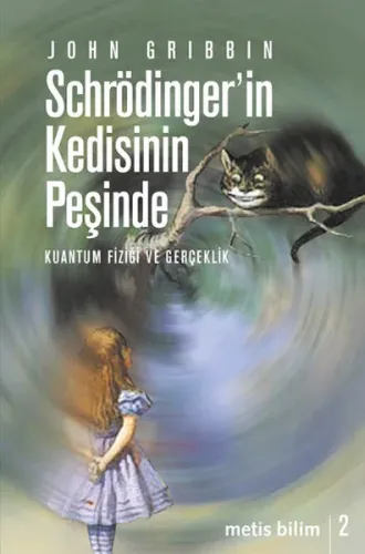 Schrödinger'in Kedisinin Peşinde; Kuantum Fiziği ve Gerçeklik