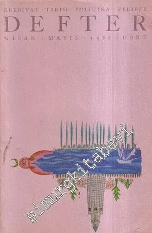 Defter: Edebiyat, Tarih, Politika, Felsefe Dergisi - Nisan - Mayıs 1988, Sayı: 4