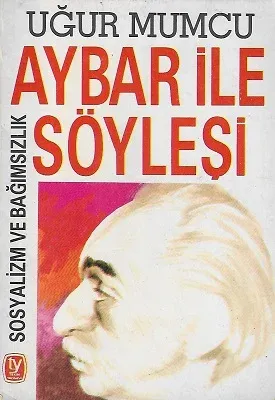 Aybar İle Söyleşi Sosyalizm ve Bağımsızlık