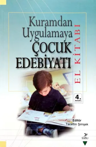 Kuramdan Uygulamaya Çocuk Edebiyatı El Kitabı