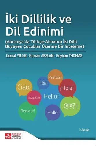 İki Dillilik ve Dil Edinimi ;(Almanya'da Türkçe-Almanca İki Dilli Büyüyen Çocuklar Üzerine Bir İnceleme)