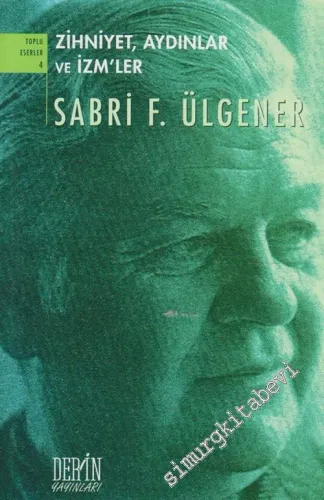 Zihniyet Aydınlar ve İzm'ler: Denemeler ve Araştırmalar -         2006