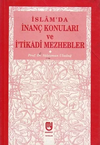 İslam'da İnanç Konuları ve İ'tikadi Mezhepler