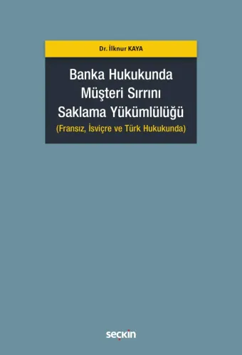 Banka Hukukunda Müşteri Sırrını Saklama Yükümlülüğü