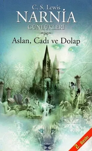 Narnia Günlükleri 2 - Aslan, Cadı ve Dolap