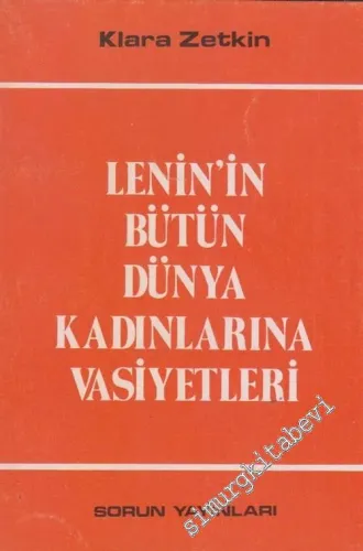 Lenin'in Bütün Dünya Kadınlarına Vasiyetleri ( Yaşam Öyküsü - Savaşımı ) -