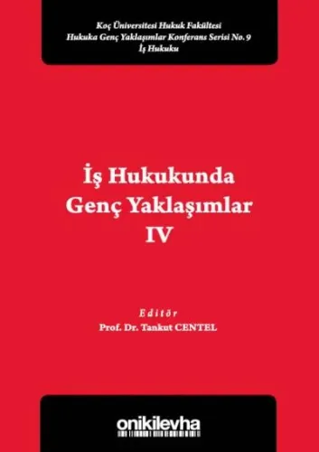 İş Hukukunda Genç Yaklaşımlar IV