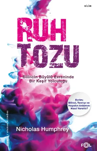 Ruh Tozu –Bilincin Büyülü Evreninde Bir Keşif Yolculuğu–