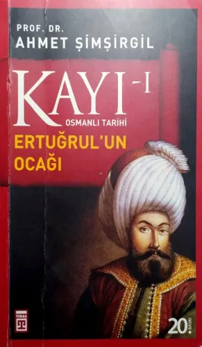 Kayı -I Osmanlı Tarihi / Ertuğrul'un Ocağı