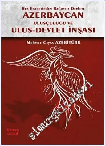 Rus Esaretinden Bağımsız Devlete Azerbaycan Ulusçuluğu ve Ulus - Devlet İnşası -        2022