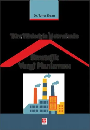 Tüm Yönleriyle İşletmelerde Stratejik Vergi Planlaması