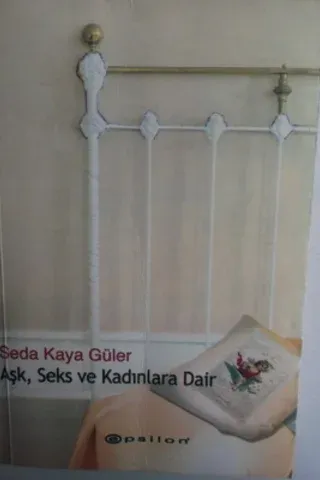Aşk Seks ve Kadınlara Dair*