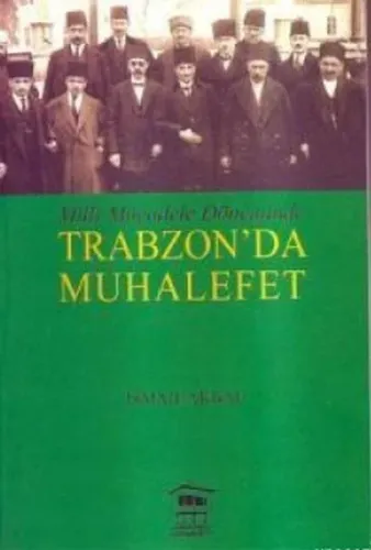 Milli Mücadele Döneminde Trabzon'da Muhalefet