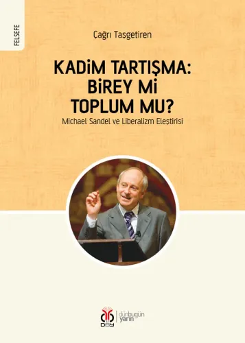 Kadim Tartışma: Birey mi Toplum mu? / Michael Sandel ve Liberalizm Eleştirisi