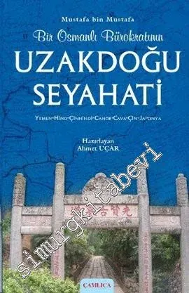 Bir Osmanlı Bürokratının Uzakdoğu Seyahati -