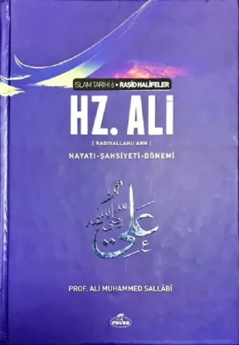 IV. Halife Hz. Ali (ra) Hayatı, Şahsiyeti ve Dönemi; İslam Tarihi Raşid Halifeler Dönemi