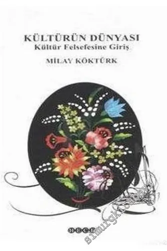 Kültürün Dünyası: Kültür Felsefesine Giriş -         2006