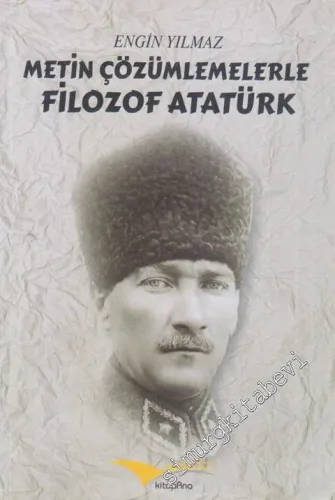 Metin Çözümlemelerle Filozof Atatürk -
