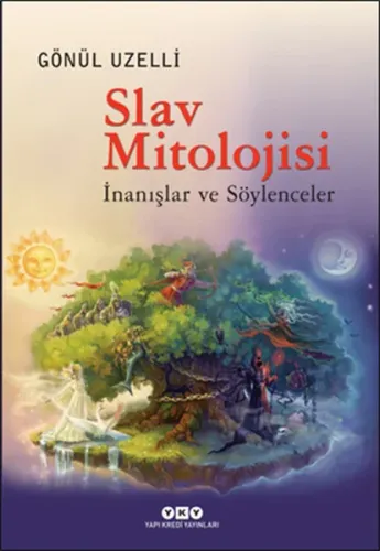 Slav Mitolojsi; İnanışlar ve Söylenceler