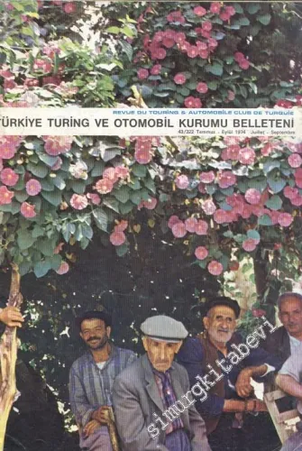 Turing - Türkiye Turing ve Otomobil Kurumu Belleteni - Sayı: 43 - 322      Temmuz -  1974