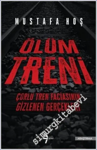 Ölüm Treni: Çorlu Tren Faciasının Gizlenen Gerçekleri -         2019