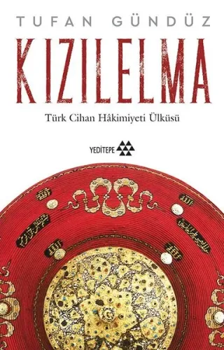 Kızılelma - Türk Cihan Hakimiyeti Ülküsü