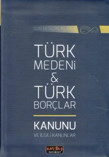 Türk Medeni & Türk Borçlar Kanunu ve İlgili Kanunlar